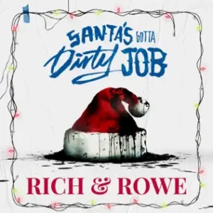 Rich And Rowe: Santas Gotta Dirty Job (Pixel Pro Displays)
